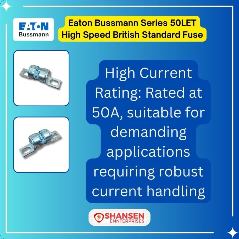 Brand_Eaton_Bussmann_Series_50LET_High_Speed_British_Standard_Fuse_Key_Feature-1