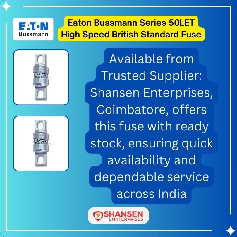 Brand_Eaton_Bussmann_Series_50LET_High_Speed_British_Standard_Fuse_Key_Feature-10
