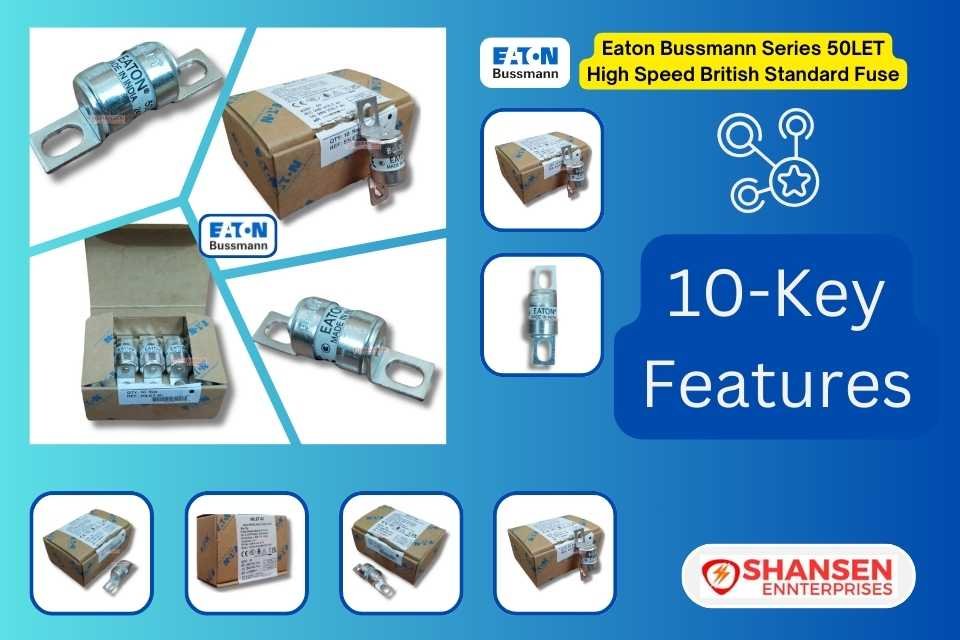 Brand_Eaton_Bussmann_Series_50LET_High_Speed_British_Standard_Fuse_Key_Features