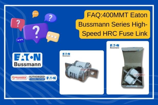 FAQ:400MMT Eaton Bussmann Series High-Speed HRC Fuse Link