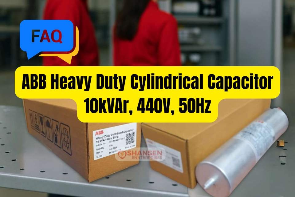 FAQ visual for ABB Heavy Duty Cylindrical Capacitor 10kVAr 440V 50Hz with packaging and product shown on table