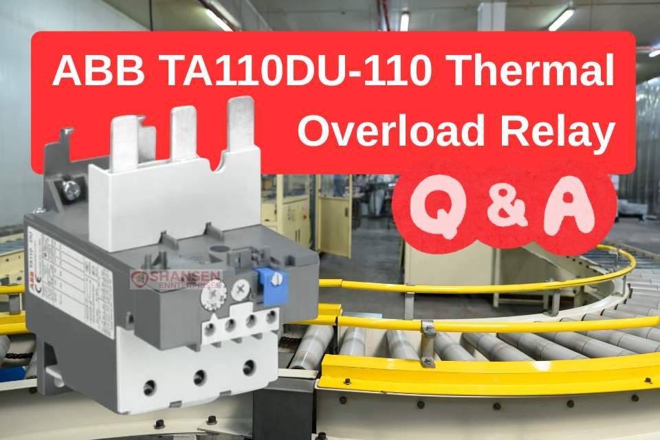abb ta110du-110 thermal overload relay faq image showing relay and q&a for engineers; 80–110a overload relay, trip class 10a, available at shansen enterprises india